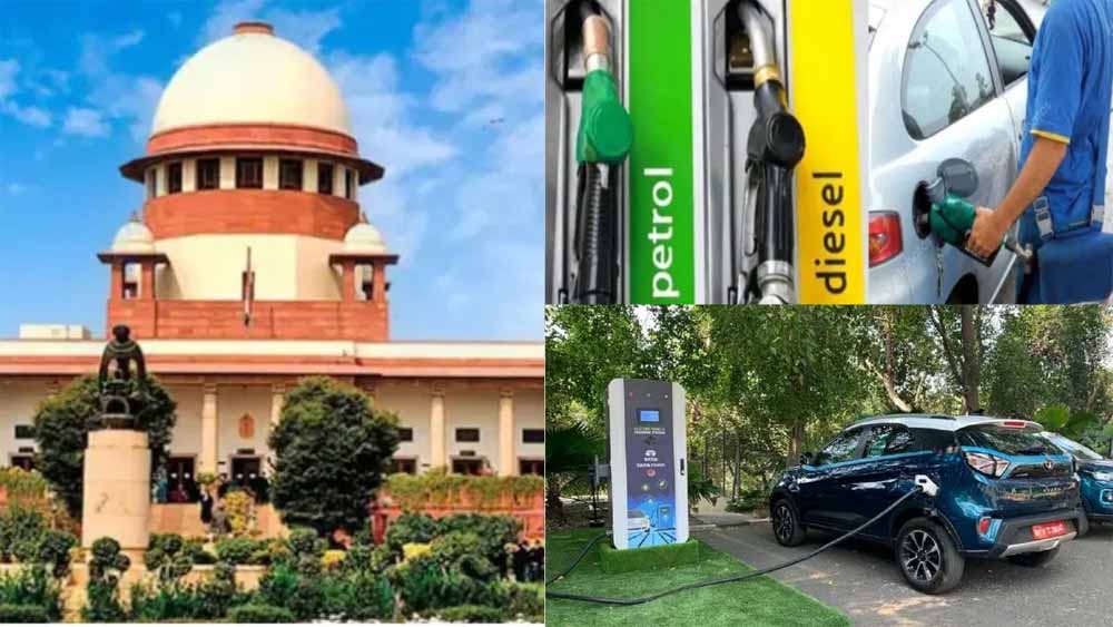 दिल्ली-NCR में पेट्रोल-डीजल वाहनों पर संभावित बैन, सुप्रीम कोर्ट ने ई-व्हीकल्स को बताया बेहतर विकल्प
