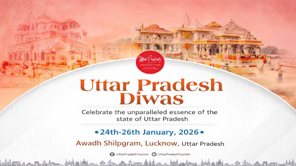 राज्य की विकास यात्रा, संस्कृति और स्वाद का भव्य जनोत्सव होगा ‘उत्तर प्रदेश दिवस-2026’